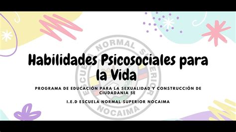 Habilidades Psicosociales Para La Vida Grupo 6 Del Modulo Programa De