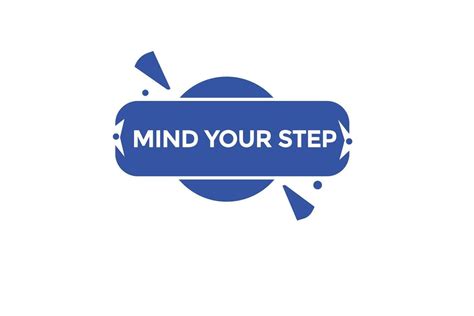 Mind Your Step Vectorssign Label Bubble Speech Mind Your Step 23565734