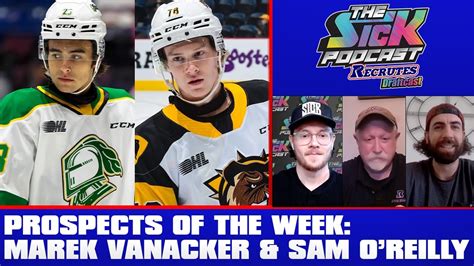 Prospects Of The Week Marek Vanacker Sam O Reilly Prospect Talk