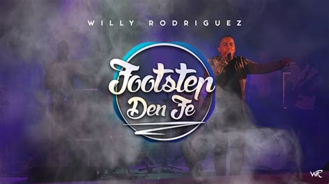 Footstep Den Fe Willy Rodriguez YouTube