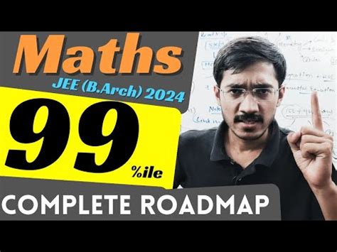 99 Ile Maths Complete RoadMap JEE B Arch 2024 Sachin Prajapat YouTube