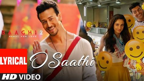 O Saathi Lyrical Video | Baaghi 2 | Tiger Shroff | Disha Patani | Arko ...