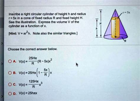 Solved Inscribe A Right Circular Cylinder Of Height H And Radius T Sx