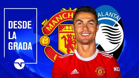 Manchester United Vs Atalanta Narraci N En Vivo Champions League