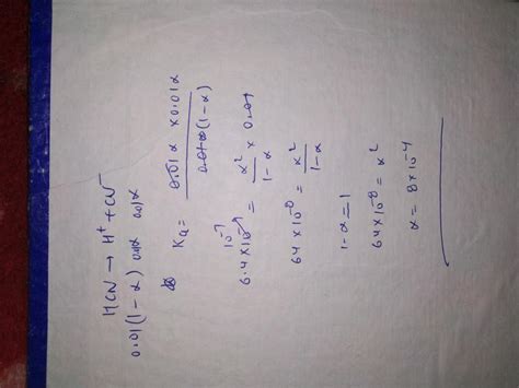 What Is The Percent Ionization Of A 0 01 M Hcn Solution Given K 6 4 X 10 9 A 8 X 104 B