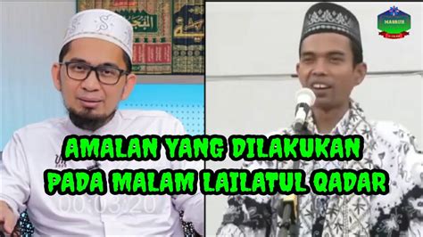 Amalan Yang Dilakukan Pada Malam Lailatul Qadar UAH DAN UAS YouTube