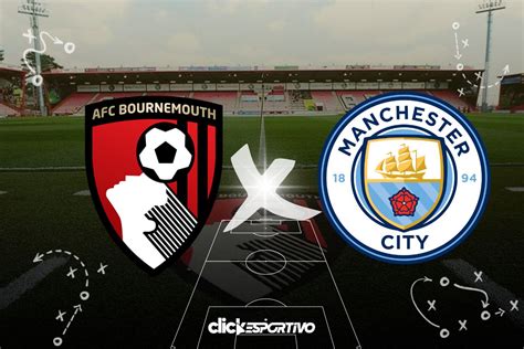 Bournemouth X Man City Onde Assistir Horário Escalações