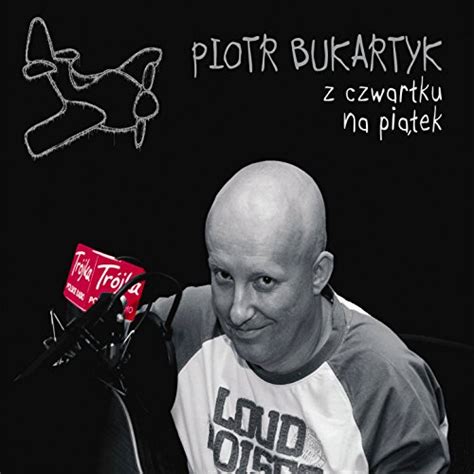 Z Czwartku Na Piatek Von Piotr Bukartyk Bei Amazon Music Amazon De