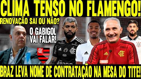 CLIMA TENSO NO FLAMENGO O GABIGOL VAI FALAR BRAZ LEVA NOME DE