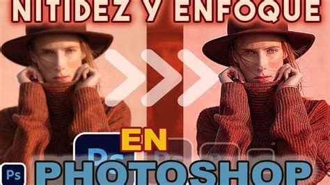 Mejora la nitidez de imágenes en Photoshop con técnicas profesionales