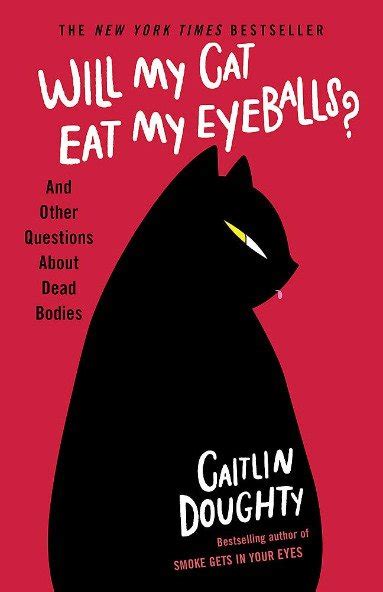 Pdf Read Will My Cat Eat My Eyeballs And Other Questions About