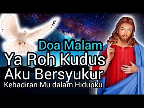 Doa Malam Ya Roh Kudus Aku Bersyukur Atas Kehadiran Mu Di Dalam