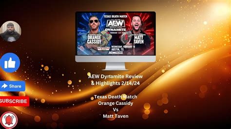 Aew Dynamite Review And Highlights Texas Death Match Orange Cassidy Vs