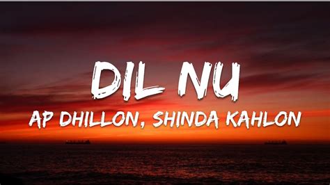 DIL NU LYRICS AP DHILLON SHINDA KAHLON TWO HEARTS NEVER BREAK