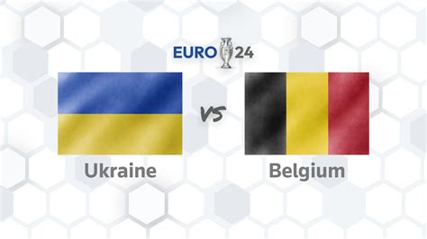 Uefa Euro Ukraine Vs Belgium Live Match