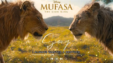 Mufasa The Lion King I Always Wanted A Brother Freestyle Plus Trailer