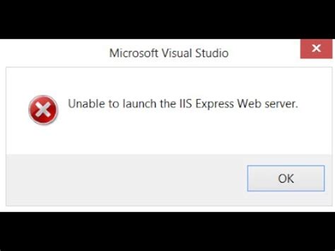 Troubleshooting Unable To Connect To Iis Express Web Server