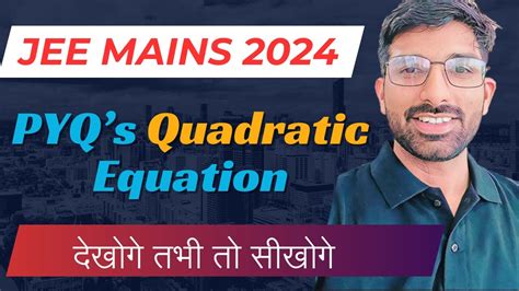 JEE Mains 2024 Quadratic Equations PYQs Solved Jeemains