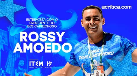 Item 19 Rossy Amoedo Presidente Do Boi Caprichoso YouTube