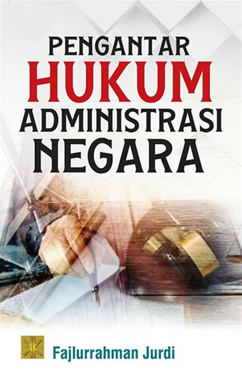 Jual Buku Pengantar Hukum Administrasi Negara Karya Fajlurrahman Jurdi