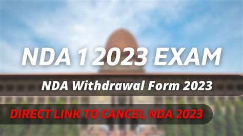 How To Withdraw NDA 1 2023 Application Form: NDA Withdrawal Form 2023 - UPSC NDA Exam