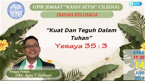 LIVE Ibadah Keluarga Rabu 14 Juni 2023 GPIB Kasih Setia Ciledug