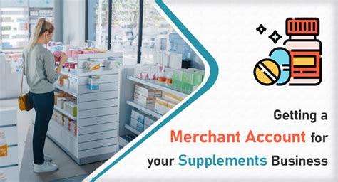 Getting a Merchant Account for your Supplements Business - Merchant ...