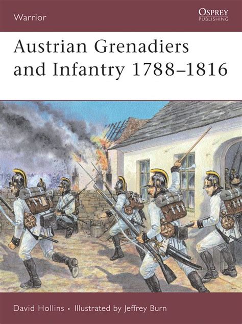 Austrian Grenadiers And Infantry 17881816 Warrior David Hollins