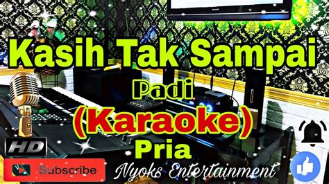 KASIH TAK SAMPAI Padi KARAOKE Nada Pria C DO YouTube