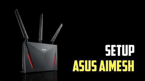 How To Setup Asus AiMesh YouTube