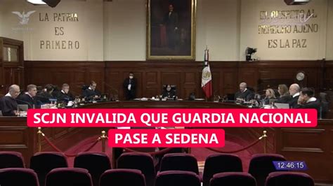 Scjn Declara Inconstitucional Que Sedena Controle Guardia Nacional