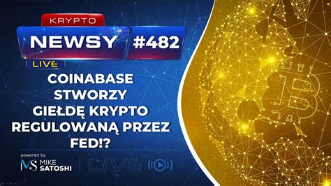 COINBASE STWORZY GIEŁDĘ REGULOWANĄ PRZEZ FED YouTube