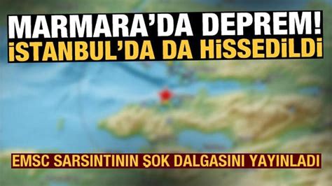 Marmara da korkutan deprem İstanbul da da hissedildi EMSC şok