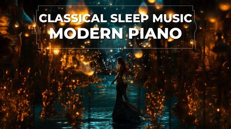 Classical Sleep Music Modern Piano YouTube