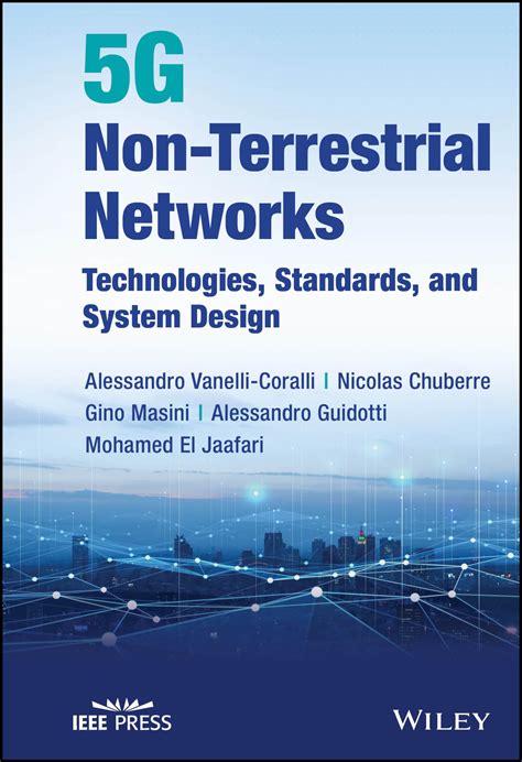 5g Non Terrestrial Networks Technologies Standards And System Design