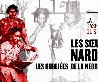 REPLAY LA CASE DU SIÈCLE Les soeurs Nardal les oubliées de la négritude