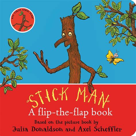 Stick Man: A flip-the-flap book : Donaldson, Julia, Scheffler, Axel ...