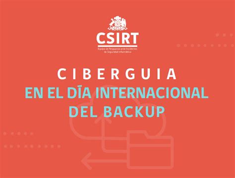 CSIRT GOB CL On Twitter Para Celebrar El DiaInternacionalDelBackup