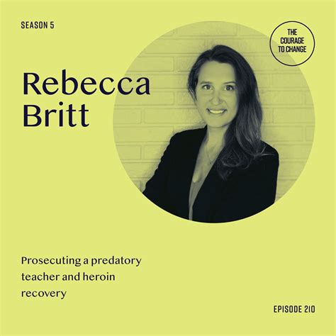 Rebecca Britt The Courage To Change Podcast