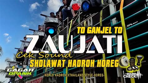 Cek Sound Sholawat Zaujati Hadroh Koplo X Thailand Style Bass Horeg