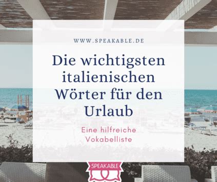 Italienisch für den Urlaub wichtigsten Wörter