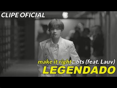 BTS 방탄소년단 Make It Right feat Lauv Official MV LEGENDADO PT BR