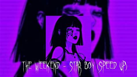 The Weekend Star Boy Speed Up Youtube