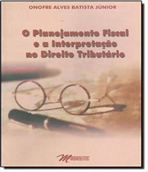 Planejamento Fiscal E A Interpretacao No MANDAMENTOS Livros De