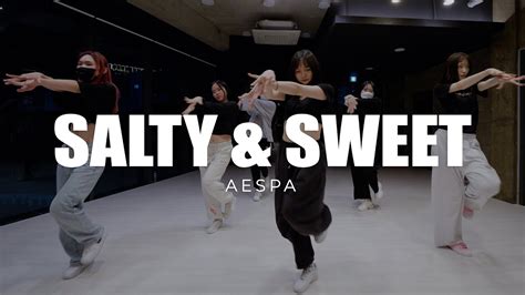 Aespa Salty Sweet Dance Practice Youtube