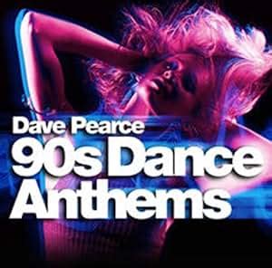 Dave Pearce 90s Dance Anthems By Various Artists Amazon Co Uk Music