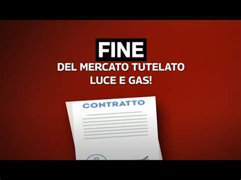 Fine Del Mercato Tutelato Di Luce E Gas YouTube