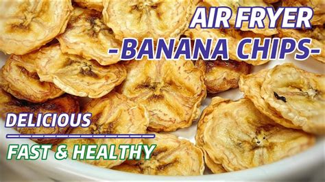 Air Fryer Banana Chips Recipe Youtube