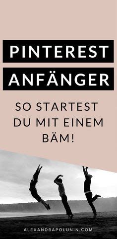 Pinterest Anfänger aufgepasst In diesem Blogartikel verrate ich dir