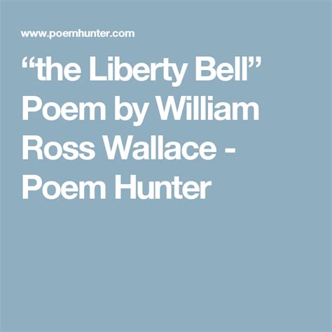 The Liberty Bell” Poem By William Ross Wallace Poem Hunter Liberty